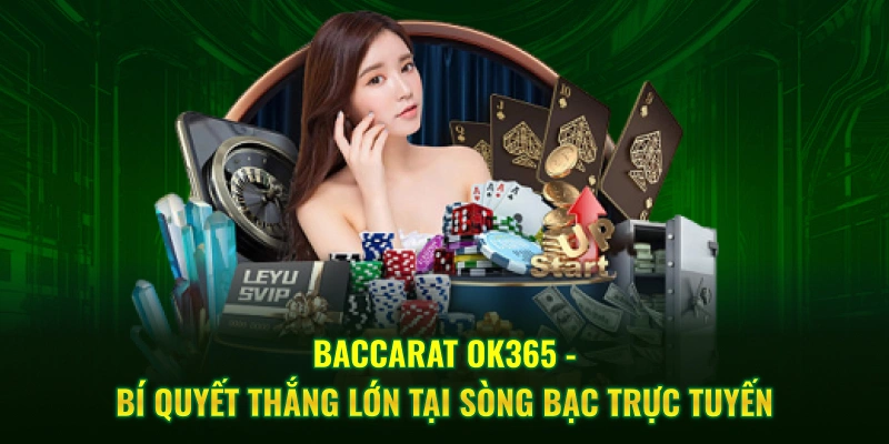 Baccarat ok365 các quy định