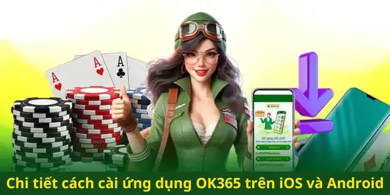 Chi tiết cách cài ứng dụng OK365 trên iOS và Android