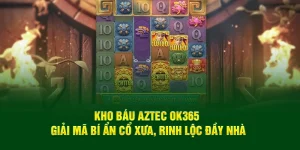 Kho báu Aztec ok365