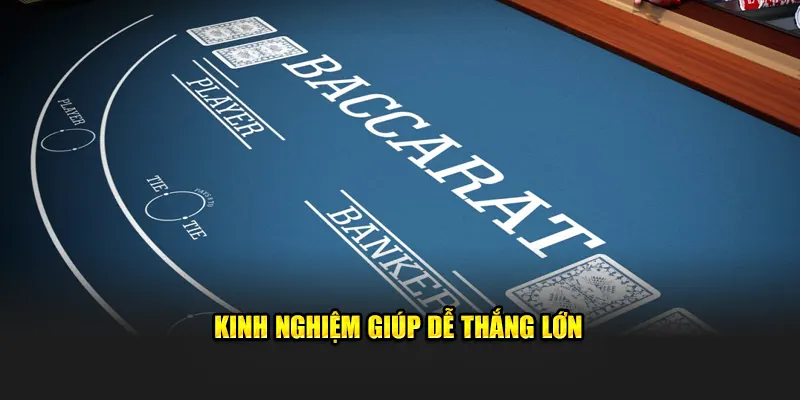 Kinh nghiệm giúp dễ thắng lớn